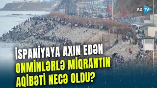 İspaniya ərazisini savaş meydanına çevirən miqrantlar “qeybə çəkildi” – Onların aqibəti necə oldu?