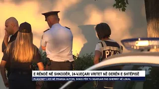 E rëndë në Shkodër, 24-vjeçari vritet në derën e shtëpisë