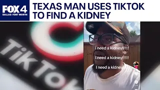 TikTok helps Texas man find life-saving kidney donor
