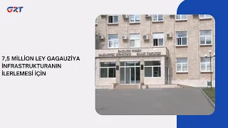 7,5 MİLLİON LEY GAGAUZİYA İNFRASTRUKTURANIN İLERLEMESİ İÇİN