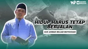 Hidup Harus Tetap Berjalan 'GUS MUJAB
