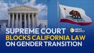 SCOTUS Blocks CA Law Restricting Parental Notification About Gender Transitions | EWTN News Nightly