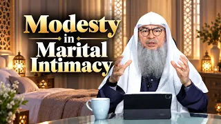 Modesty in Marital Intimacy |  Sheikh Assim Al Hakeem | #hudatv