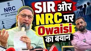 Owaisi Raises Big Questions on SIR & Voter Rights