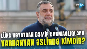 20 il həbs cəzası alan Ruben Vardanyan KİMDİR? - Erməni milyarder haqda az bilinənlər - DOSYE
