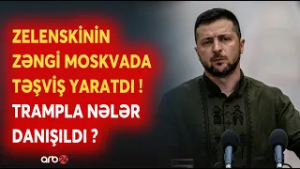 Zelenskidən Trampa TƏCİLİ ZƏNG: Rusiyada TƏŞVİŞ YARADAN MÜZAKİRƏ - Moskva üçün gözlənilməz...
