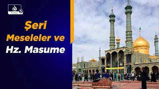 Haremin Sesi: Şeri Meseleler ve Hz. Masume'nin (s.a.) Hayatı