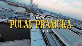 URBANESIA : PRAMUKA ISLAND