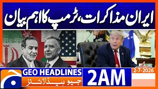 Trump says good meetings are taking place with Iran | 2 AM Headlines Geo News (2nd July 2026)
