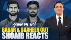 Babar & Shaheen Dropped! Shoaib Akhtar Reacts to Pakistan’s T20I Shake-Up