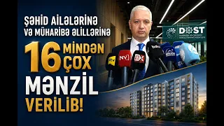 Şəhid ailələrinə və müharibə əlillərinə indiyədək 16 mindən çox mənzil verilib
