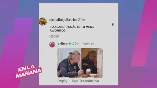 Erling Haaland conquers Instagram with his sense of humor and viral responses | En La Mañana
