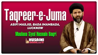 TAQREER E JUMA | MAULANA SYED HASNAIN BAQRI | 11 SPETEMBER 2026 | HUSAINI CHANNEL