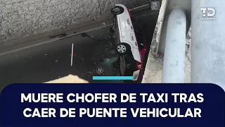 Taxi driver dies after falling off a bridge with his car on Periférico Norte in Naucalpan