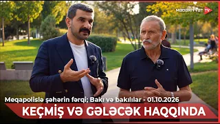 Keçmiş və gələcək haqqında - Meqapolislə şəhərin fərqi; Bakı və bakılılar | 01.10.2026