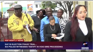 DAY 55 ELECTION FRAUD TRIAL…SIX POLICE WITNESSES TESTIFY IN VOID DIRE PROCEEDING