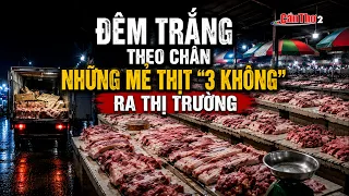A Sleepless Night Tracking "3-No" Meat Batches to the Market | Can Tho