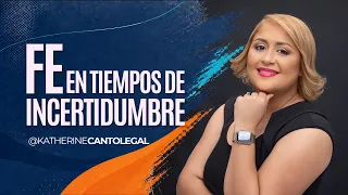 Fe en Tiempos de Incertidumbre con la Abogada Katherine Canto | Todavía hay Esperanza #05