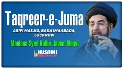 TAQREER E JUMA | MAULANA SYED KALBE JAWAD NAQVI | 9 OCTOBER 2026 | HUSAINI CHANNEL