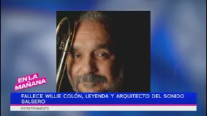 Fallece Willie Colón, leyenda y arquitecto del sonido salsero | En La Mañana