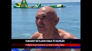 PUSHUESIT NË PLAZHIN PUBLIK TË VELIPOJËS