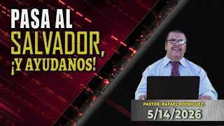 738 Come to El Salvador, and help us! 5/14/2026