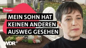 Suizid mit 17 Jahren: So geht die Mutter mit dem Verlust um | Frau TV | WDR