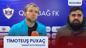 Timoteuş Puxaç: "Çox emosiyalı oyun oldu"