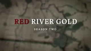 Red River Gold | Season 2 Trailer