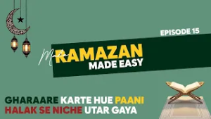 Mahe Ramazan Made Easy || Gharaare karte hue paani halak se niche utar gaya