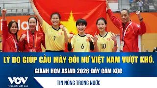 The Key to the Vietnamese Women's Sepak Takraw Team's Overcoming Adversity to Win a Dramatic ASIA...