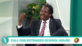 Call for Extended School Hours | TVJ Smile Jamaica