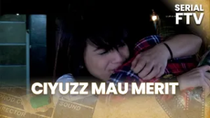 Ciyuzz Mau Merit | Serial FTV