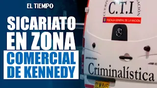 Alarm in Kennedy following targeted killing in a busy Bogotá commercial district | EL TIEMPO
