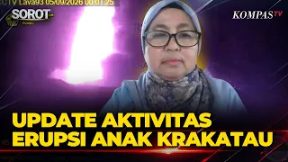[FULL] Update Badan Geologi ESDM Aktivitas Erupsi Gunung Api Anak Krakatau, Makin Bahaya?