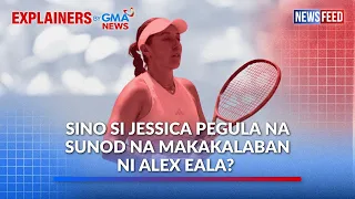 Sino si Jessica Pegula na sunod na makakalaban ni Alex Eala? | GMA News Feed