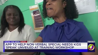 App to Help Non-Verbal Special Needs Kids 'Speak' Unveiled at Training Workshop | TVJ News