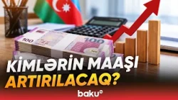 Minimum əməkhaqqının artırılması kimlərin maaşına təsir edəcək? - Baku TV