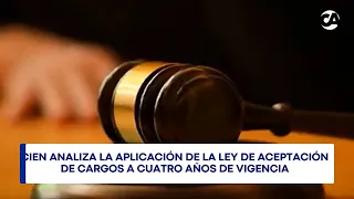 CIEN analiza la aplicación de la Ley de Aceptación de Cargos a cuatro años de vigencia