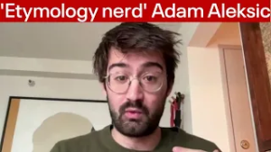 'Etymology nerd' Adam Aleksic on how English will sound in the future