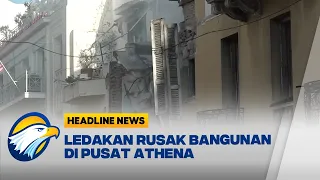 [HEADLINE NEWS, 26/9] Bangunan Tua Hancur, Tim Evakuasi Sisir Lokasi Ledakan di Athena