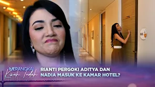 Rianti Pergoki Aditya Pergi Ke Hotel? | Merangkai Kisah Indah - Episode 424
