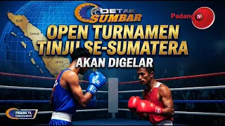 OPEN TURNAMEN TINJU SE-SUMATER AKAN DIGELAR