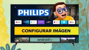Cómo Configurar IMAGEN Smart TV PHILIPS ? | Android TV