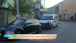 14 yaşlı qız dəm qazından boğularaq ölüb | Canlı Yayım