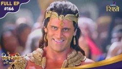 Shiv Shakti | Tarkasur Demands Shivastra To Free Shiva's Devotees! | Full Ep - 166 | Colors Rishtey