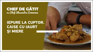 „Chef de gătit” cu Alexandru Comerzan. Iepure la cuptor. Caise cu iaurt și miere
