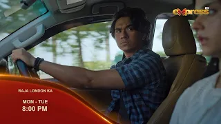 Raja London Ka | Episode 19 | Promo | Every Monday & Tuesday at 8:00 PM Only on Express TV