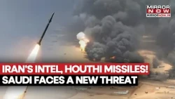 Iran Arms Houthis With Saudi Targeting Intel! Riyadh Faces Deadliest Missile Threat As War Explodes