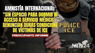 "No room to sleep and no access to medical care": harsh conditions reported by ICE victims